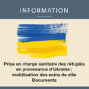 Prise En Charge Sanitaire Des Réfugiés En Provenance D’Ukraine : Mobilisation Des Soins De Ville – Documents
